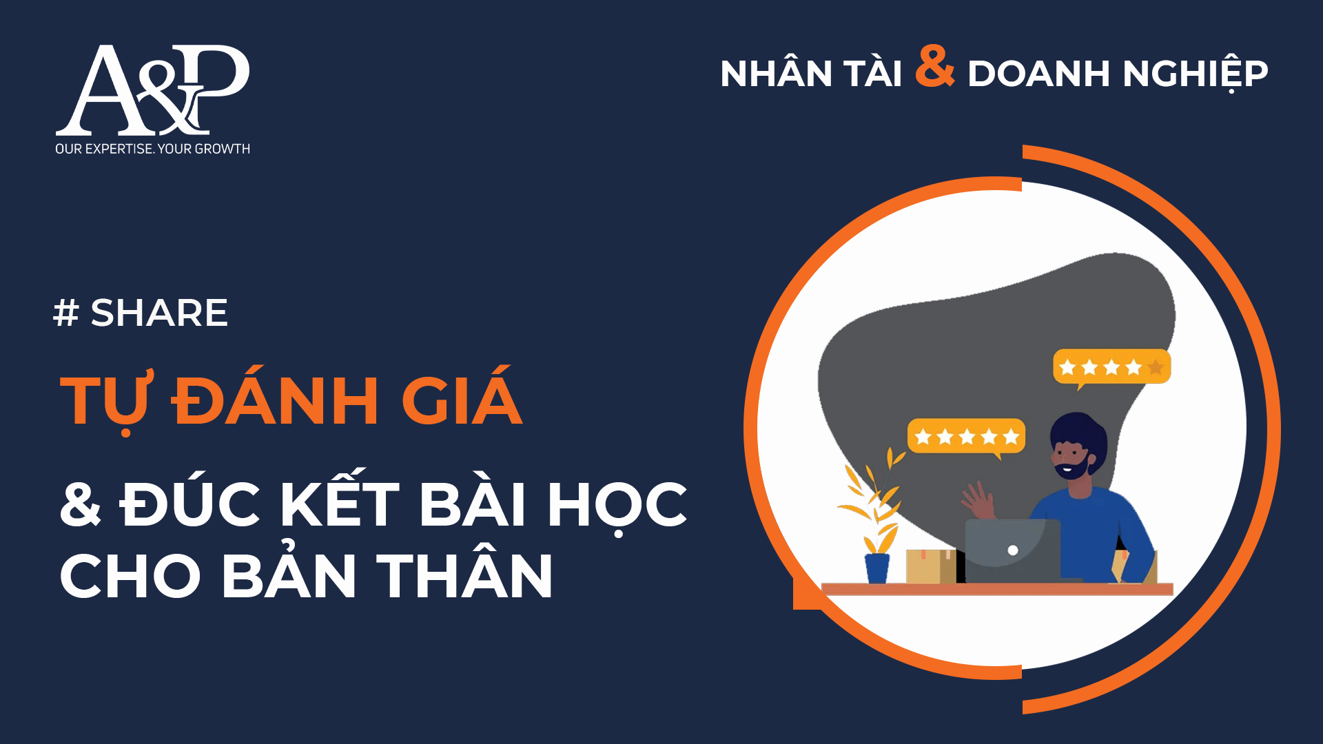 A&P Việt Nam chia sẻ cùng bạn các “bí kíp” giúp bạn không chỉ hội nhập thành công, mà còn tạo dấu ấn ngay trong giai đoạn chuyển tiếp